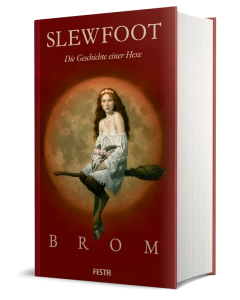 SIGNIERTE VORZUGSAUSGABE: SLEWFOOT - Die Geschichte einer Hexe