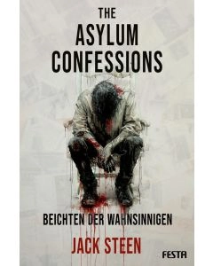 eBook -  The Asylum Confessions - Beichten der Wahnsinnigen